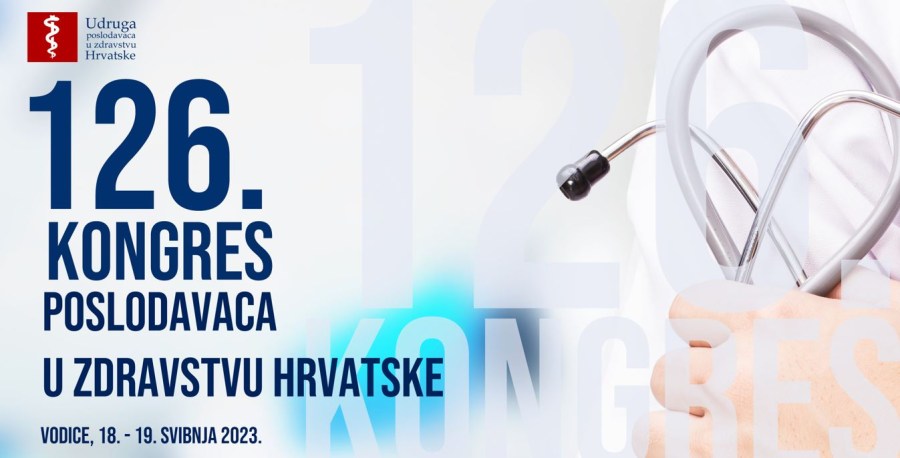 [PRIJAVITE SE] 126. Kongres poslodavaca u zdravstvu Hrvatske - Vodice, 18.-19.05.2023.