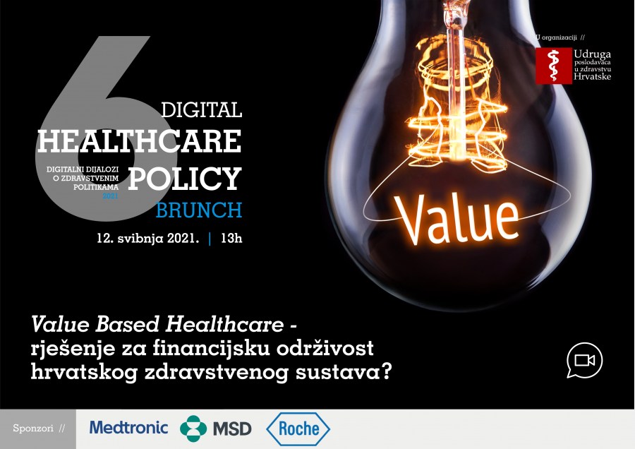 [DHC Brunch] Tema: &quot;Value Based Healthcare - rješenje za financijsku održivost hrvatskog zdravstvenog sustava?&quot;